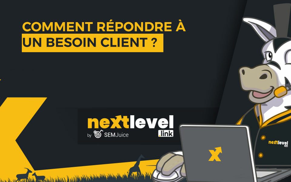 Comment répondre à un besoin client ?